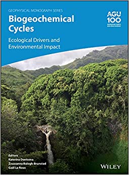 Biogeochemical Cycles: Ecological Drivers and Environmental Impact (Geophysical Monograph Series Book 248) ebook
