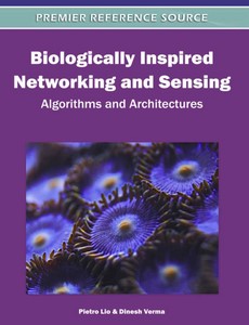 Biologically Inspired Networking and Sensing Algorithms and Architectures by Pietro Lio ebook