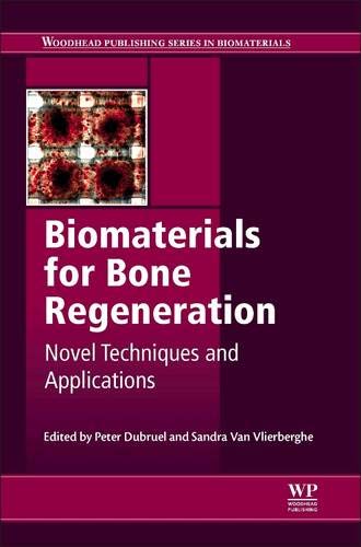Biomaterials for Bone Regeneration: Novel Techniques and Applications ebook