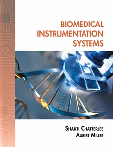 Biomedical Instrumentation Systems 1st Edition by Shakti Chatterjee ebook
