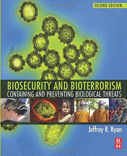 Biosecurity and Bioterrorism: Containing and Preventing Biological Threats ebook