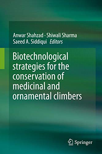 Biotechnological strategies for the conservation of medicinal and ornamental climbers ebook