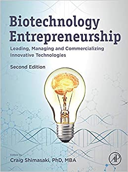 Biotechnology Entrepreneurship: Leading, Managing and Commercializing Innovative Technologies ebook