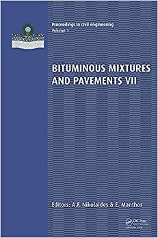 Bituminous Mixtures and Pavements VII: Proceedings of the 7th International Conference 'Bituminous Mixtures and Pavements' (7ICONFBMP), June 12-14, 2019, Thessaloniki, Greece ebook