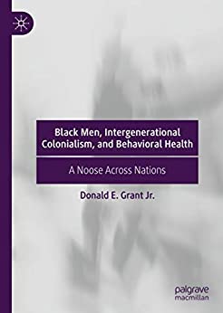 Black Men, Intergenerational Colonialism, and Behavioral Health: A Noose Across Nations ebook