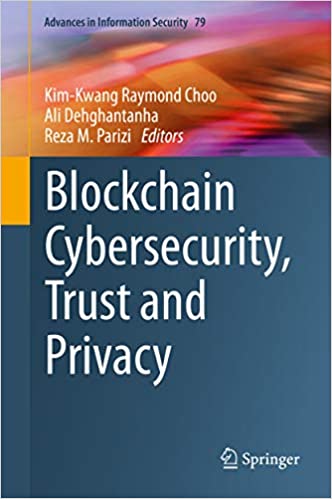 Blockchain Cybersecurity, Trust and Privacy (Advances in Information Security Book 79) ebook