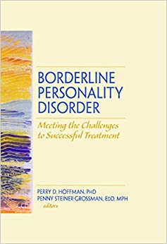 Borderline Personality Disorder: Meeting the Challenges to Successful Treatment (Social Work in Mental Health Book 6) ebook