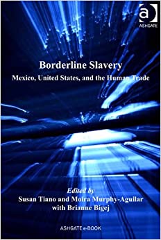 Borderline Slavery: Mexico, United States, and the Human Trade (Solving Social Problems) ebook
