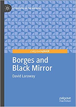 Borges and Black Mirror (Literatures of the Americas) ebook