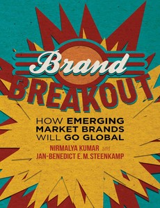Brand Breakout How Emerging Market Brands Will Go Global by Nirmalya Kumar ebook