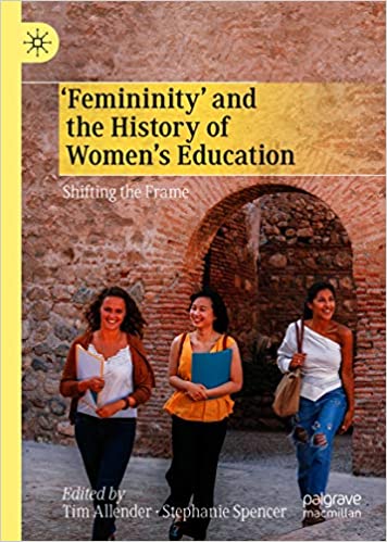 �Femininity� and the History of Women's Education: Shifting the Frame ebook