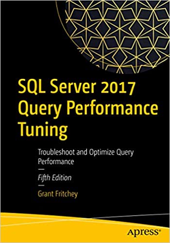 SQL Server 2017 Query Performance Tuning: Troubleshoot and Optimize Query Performance ebook