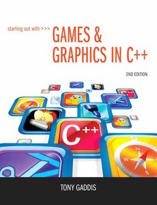 Starting Out with Games & Graphics in C++ 2nd Edition by Tony Gaddis ebook