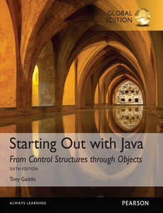 Starting Out with Java From Control Structures through 6th Global edition by Tony Gaddis ebook