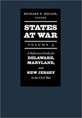 States at War, Volume 4: A Reference Guide for Delaware, Maryland, and New Jersey in the Civil War ebook