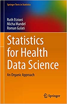 Statistics for Health Data Science: An Organic Approach (Springer Texts in Statistics) ebook