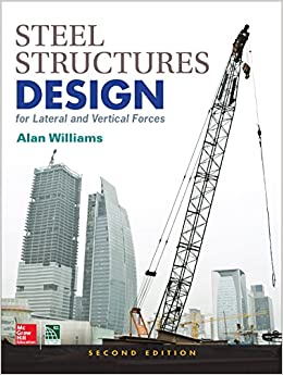 Steel Structures Design for Lateral and Vertical Forces, Second Edition ebook