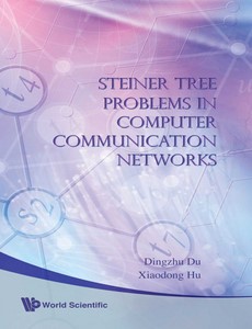 Steiner Tree Problems In Computer Communication Networks by Ding-Zhu Du ebook