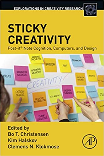Sticky Creativity: Post-it�� Note Cognition, Computers, and Design (Explorations in Creativity Research) ebook