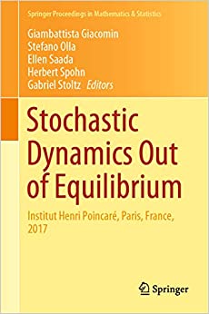 Stochastic Dynamics Out of Equilibrium: Institut Henri Poincar?�, Paris, France, 2017 (Springer Proceedings in Mathematics & Statistics Book 282) ebook