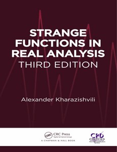 Strange Functions in Real Analysis 3rd Edition by Alexander Kharazishvili ebook