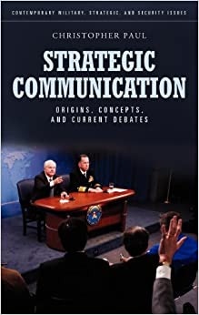 Strategic Communication: Origins, Concepts, and Current Debates (Praeger Security International) ebook