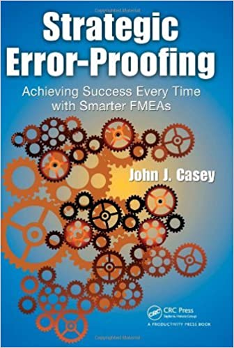 Strategic Error-Proofing: Achieving Success Every Time with Smarter FMEAs ebook