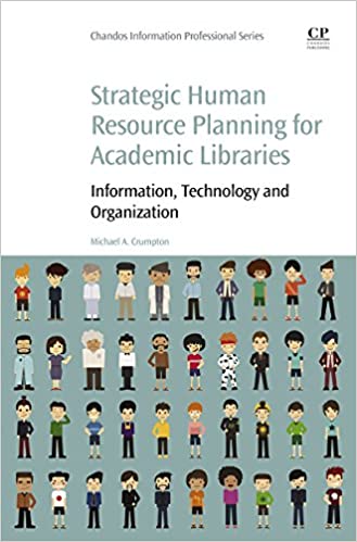 Strategic Human Resource Planning for Academic Libraries: Information, Technology and Organization ebook