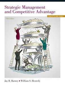 Strategic Management and Competitive Advantage Concepts and Cases 5th Edition by Jay B. Barney ebook