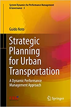 Strategic Planning for Urban Transportation: A Dynamic Performance Management Approach (System Dynamics for Performance Management & Governance Book 3) ebook