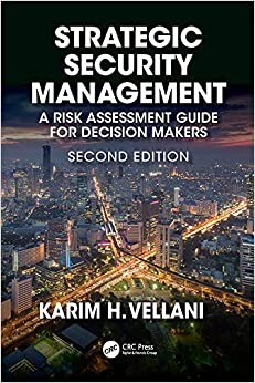 Strategic Security Management: A Risk Assessment Guide for Decision Makers, Second Edition ebook