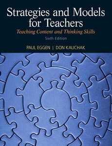 Strategies and Models for Teachers Teaching Content and Thinking Skills 6th Edition by Paul D. Eggen ebook