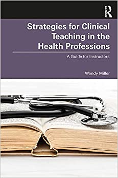 Strategies for Clinical Teaching in the Health Professions: A Guide for Instructors ebook