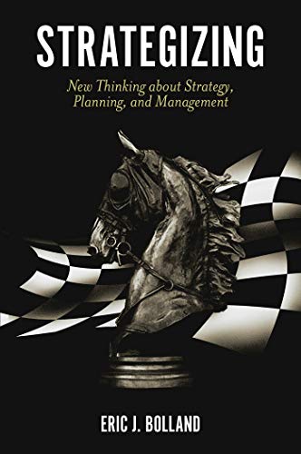 Strategizing: New Thinking about Strategy, Planning, and Management ebook