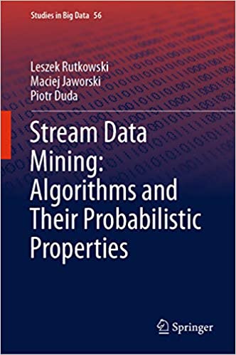 Stream Data Mining: Algorithms and Their Probabilistic Properties (Studies in Big Data Book 56) ebook