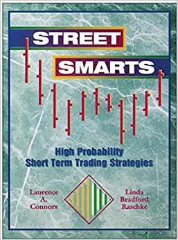 Street Smarts: High Probability Short-Term Trading Strategies ebook