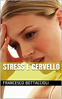 Stress e Cervello (Italian Edition) ebook