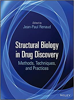 Structural Biology in Drug Discovery: Methods, Techniques, and Practices ebook