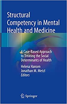 Structural Competency in Mental Health and Medicine: A Case-Based Approach to Treating the Social Determinants of Health ebook