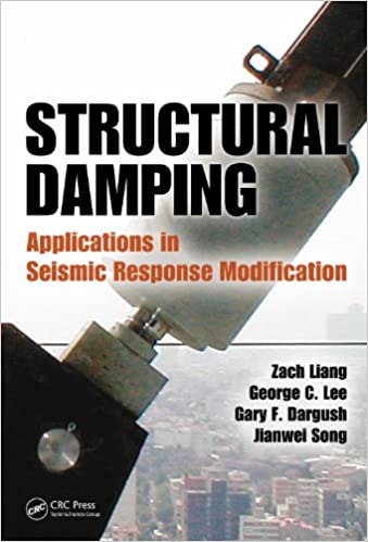Structural Damping: Applications in Seismic Response Modification (Advances in Earthquake Engineering) ebook