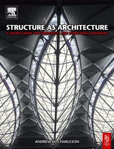 Structure as Architecture A Source Book for Architects and Structural Engineers by Andrew Charleson ebook