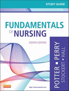 Study Guide for Fundamentals of Nursing, 8th Edition by Patricia Potter ebook