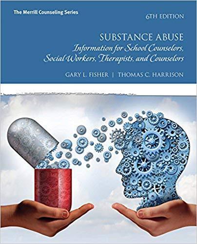 Substance Abuse: Information for School Counselors, Social Workers, Therapists, and Counselors 6th Edition by Gary L. Fisher ebook