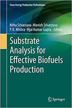 Substrate Analysis for Effective Biofuels Production (Clean Energy Production Technologies) ebook