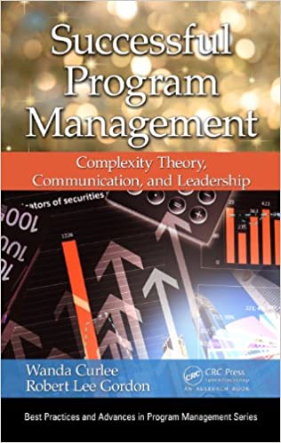 Successful Program Management: Complexity Theory, Communication, and Leadership (Best Practices in Portfolio, Program, and Project Management) ebook