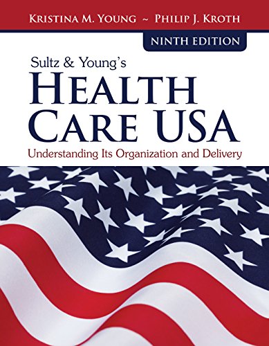 Sultz & Young's Health Care USA: Understanding Its Organization and Delivery ebook