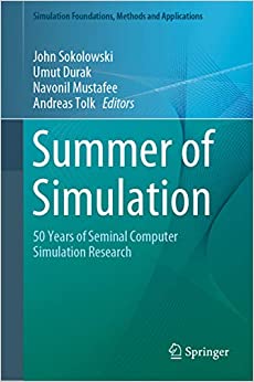 Summer of Simulation: 50 Years of Seminal Computer Simulation Research (Simulation Foundations, Methods and Applications) ebook