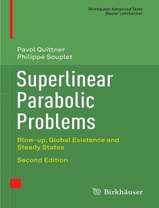 Superlinear Parabolic Problems Blow-up, Global Existence and Steady States 2nd Edition by Prof. Dr. Pavol Quittner ebook
