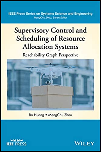 Supervisory Control and Scheduling of Resource Allocation Systems: Reachability Graph Perspective (IEEE Press Series on Systems Science and Engineering) ebook