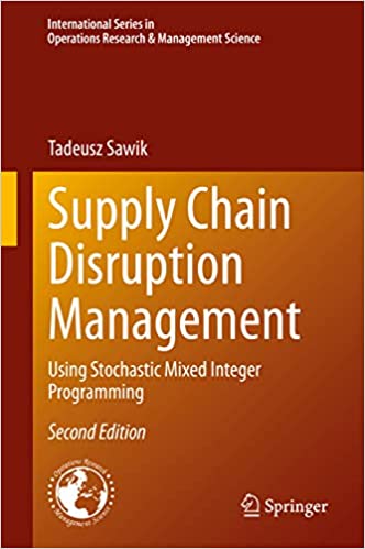 Supply Chain Disruption Management: Using Stochastic Mixed Integer Programming (International Series in Operations Research & Management Science Book 291) ebook